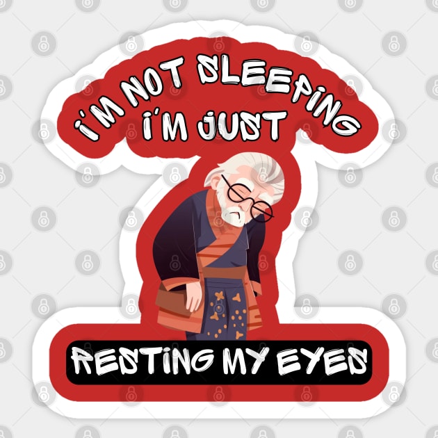 Im Not Sleeping Im Just Resting My Eyes Sticker by LetsGetInspired